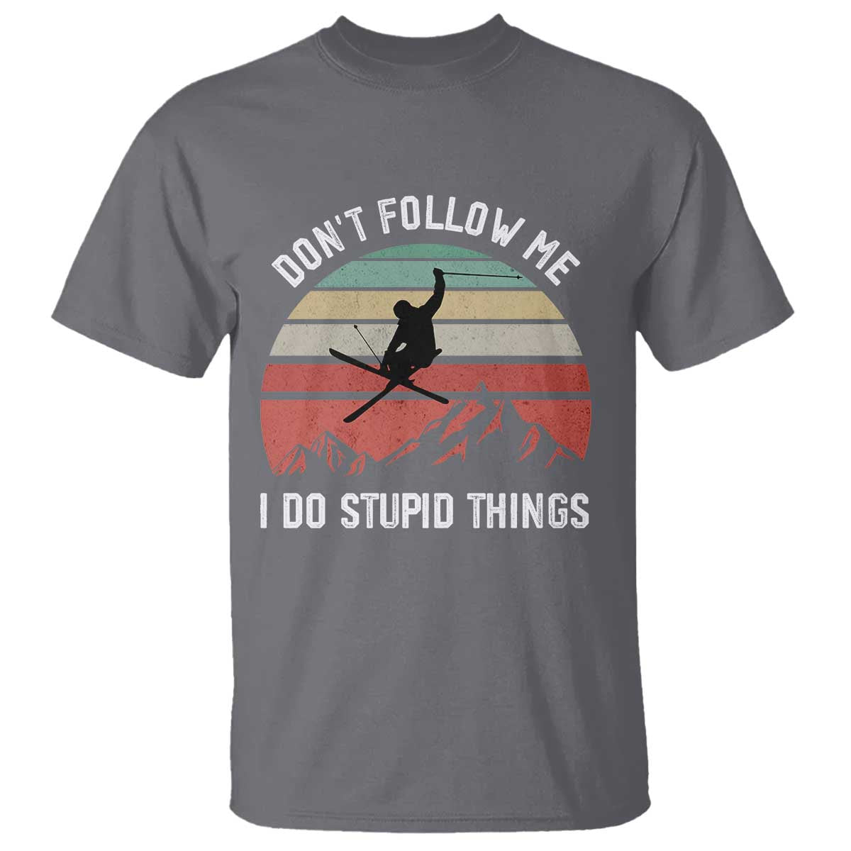 Funny Skiing T Shirt Don't Follow Me I Do Stupid Things Retro Vintage Skier - Wonder Print Shop