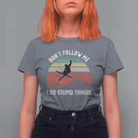 Funny Skiing T Shirt For Women Don't Follow Me I Do Stupid Things Retro Vintage Skier - Wonder Print Shop