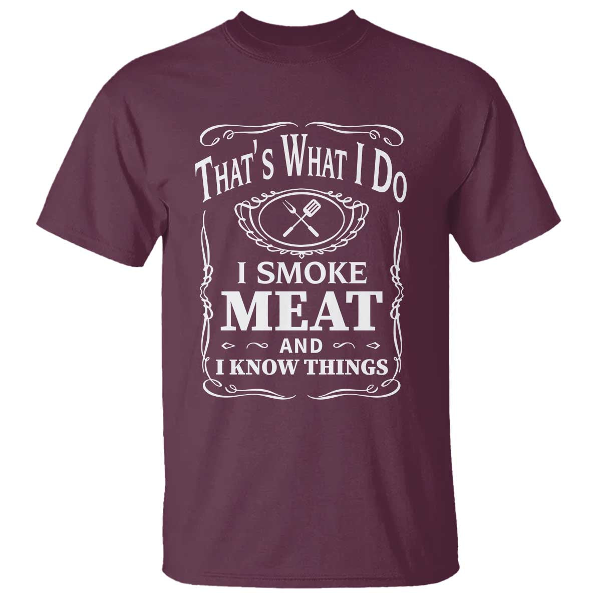 Funny Grilling BBQ T Shirt That's What I Do I Smoke Meat And I Know Things Father's Day - Wonder Print Shop