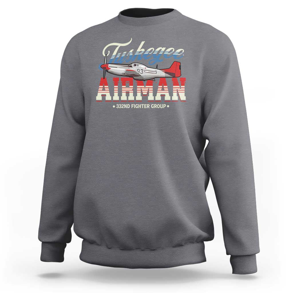 Tuskegee Airman Sweatshirt 332ND Fighter Group Airplane