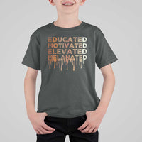 Educated Motivated Elevated Melanated T Shirt For Kid Black Pride Melanin