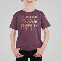 Educated Motivated Elevated Melanated T Shirt For Kid Black Pride Melanin