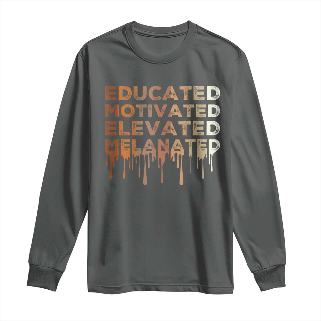 Educated Motivated Elevated Melanated Long Sleeve Shirt Black Pride Melanin