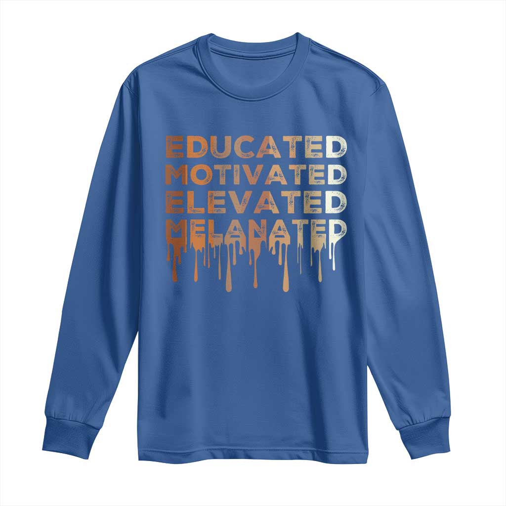 Educated Motivated Elevated Melanated Long Sleeve Shirt Black Pride Melanin