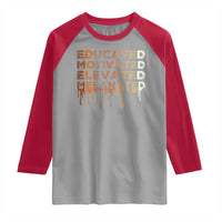 Educated Motivated Elevated Melanated Raglan Shirt Black Pride Melanin
