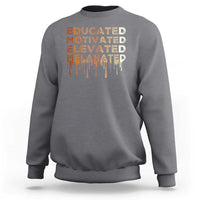 Educated Motivated Elevated Melanated Sweatshirt Black Pride Melanin