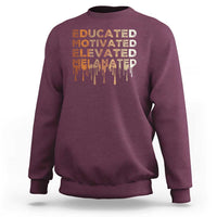 Educated Motivated Elevated Melanated Sweatshirt Black Pride Melanin