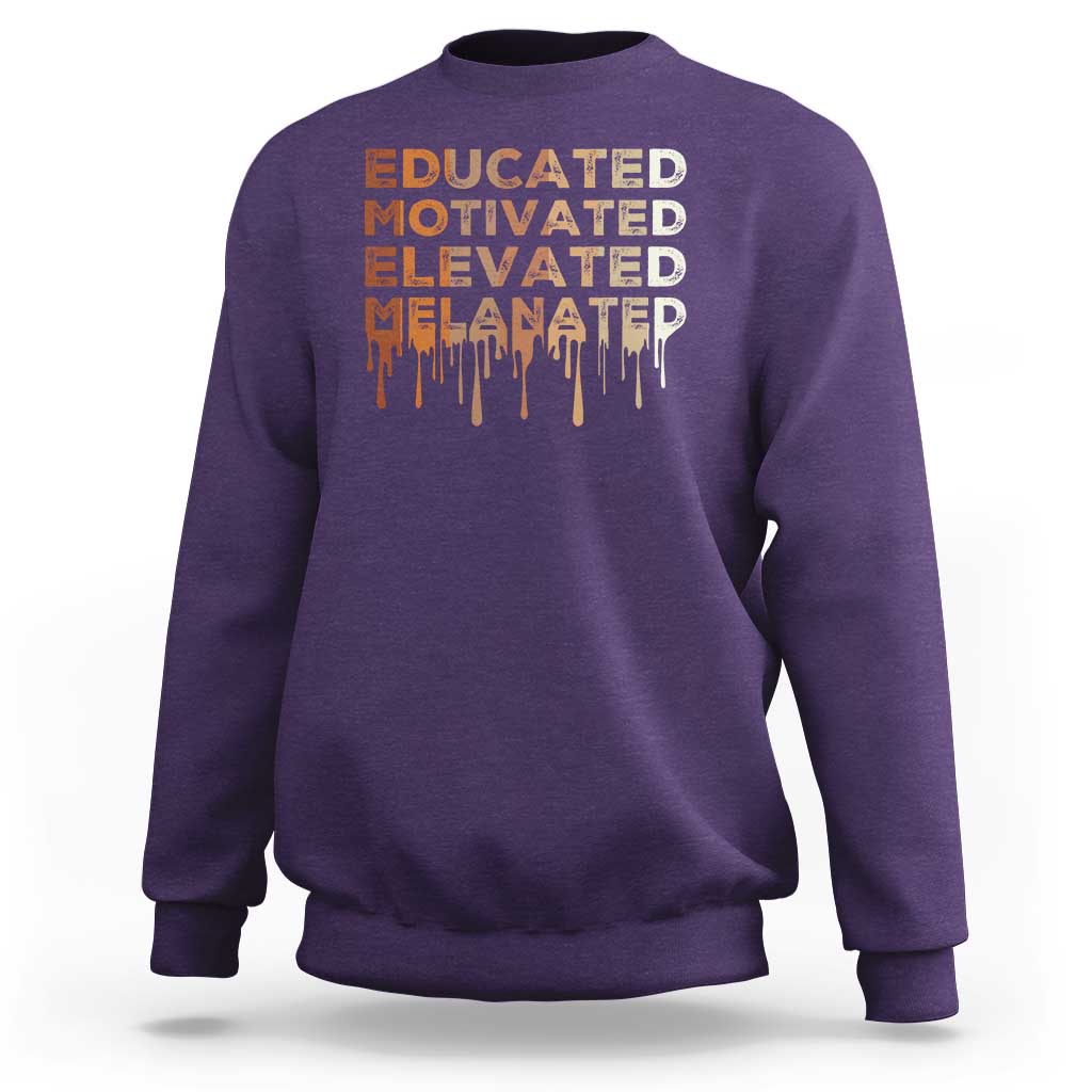 Educated Motivated Elevated Melanated Sweatshirt Black Pride Melanin