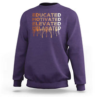 Educated Motivated Elevated Melanated Sweatshirt Black Pride Melanin