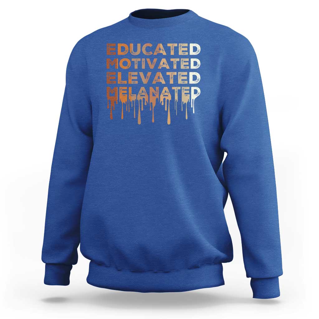 Educated Motivated Elevated Melanated Sweatshirt Black Pride Melanin