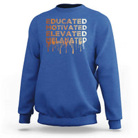 Educated Motivated Elevated Melanated Sweatshirt Black Pride Melanin