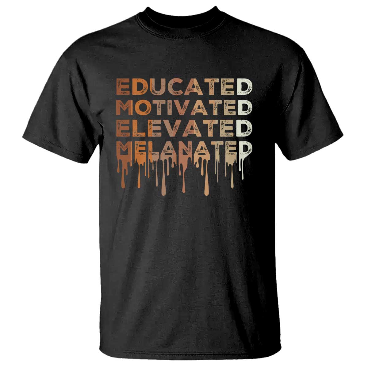 Educated Motivated Elevated Melanated T Shirt Black Pride Melanin
