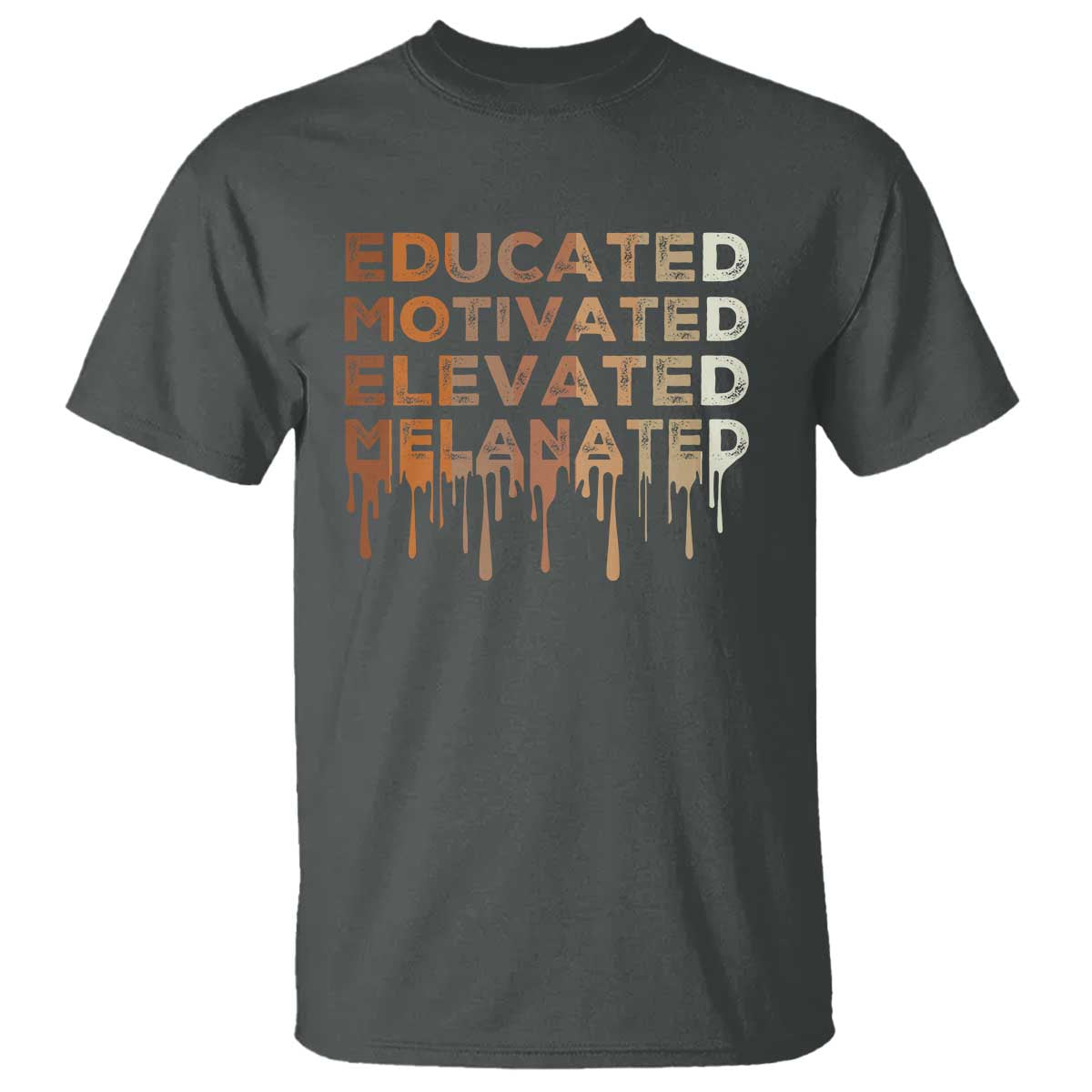 Educated Motivated Elevated Melanated T Shirt Black Pride Melanin