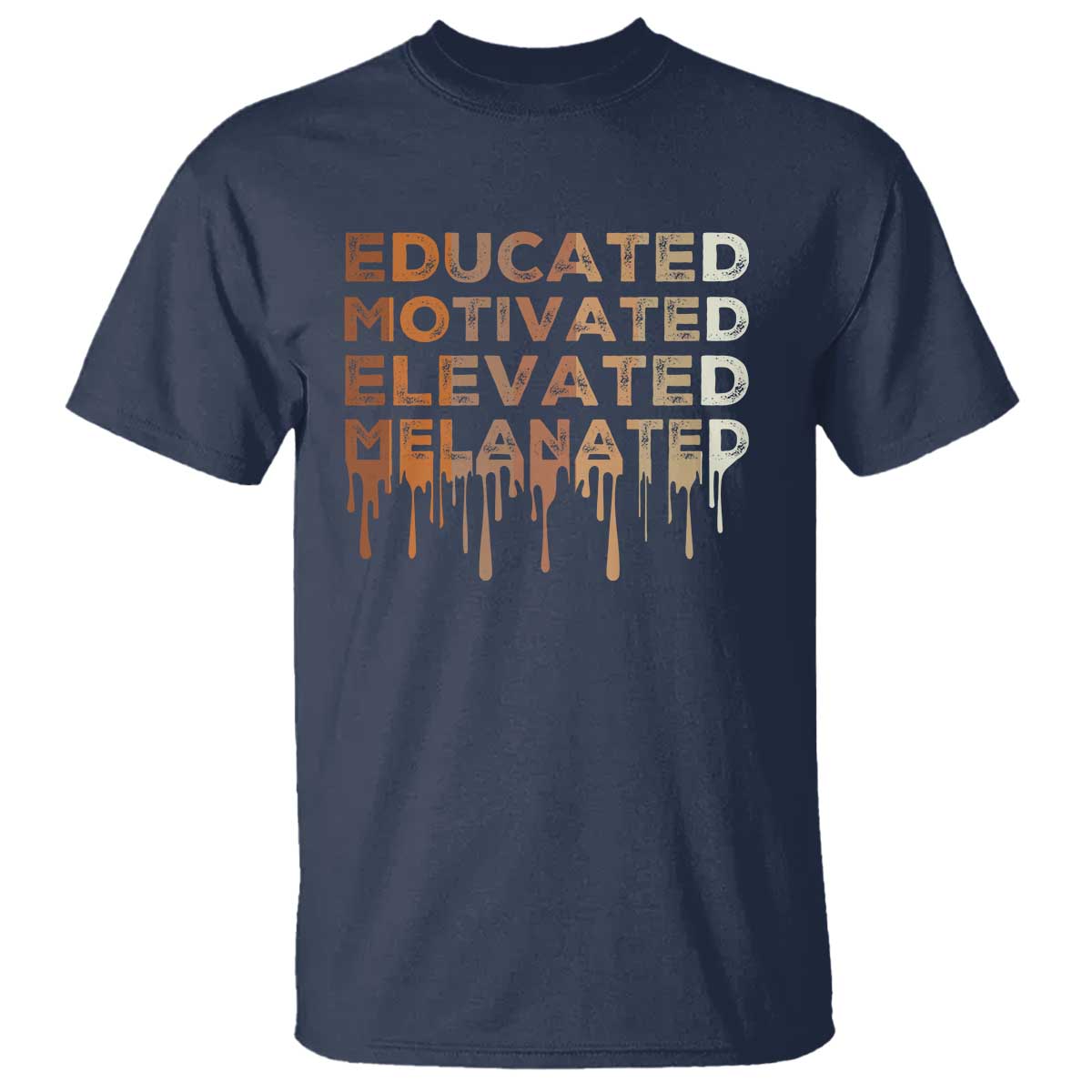 Educated Motivated Elevated Melanated T Shirt Black Pride Melanin