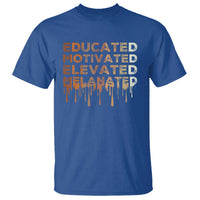 Educated Motivated Elevated Melanated T Shirt Black Pride Melanin
