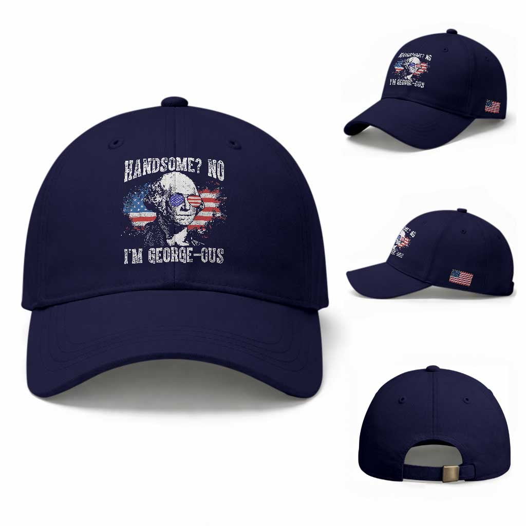Funny George Washington Baseball Cap Handsome No I'm George-ous 4th Of July American Flag
