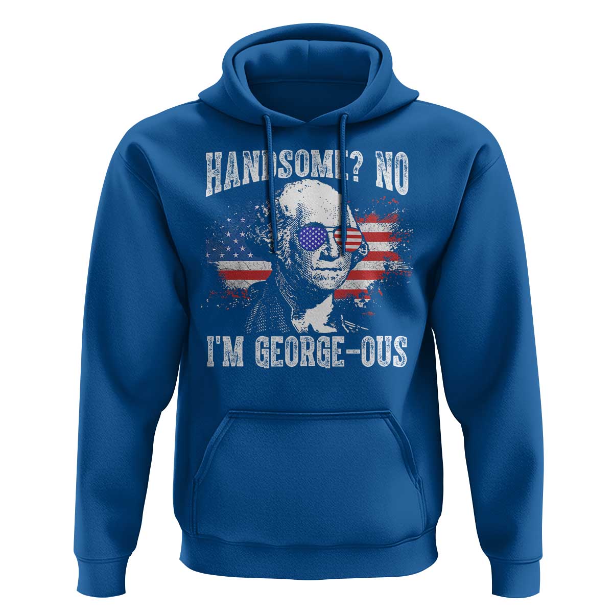 Funny George Washington Hoodie Handsome No I'm George-ous 4th Of July American Flag