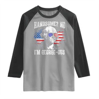 Funny George Washington Raglan Shirt Handsome No I'm George-ous 4th Of July American Flag