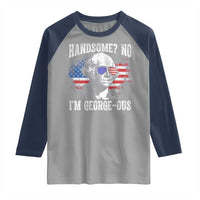 Funny George Washington Raglan Shirt Handsome No I'm George-ous 4th Of July American Flag