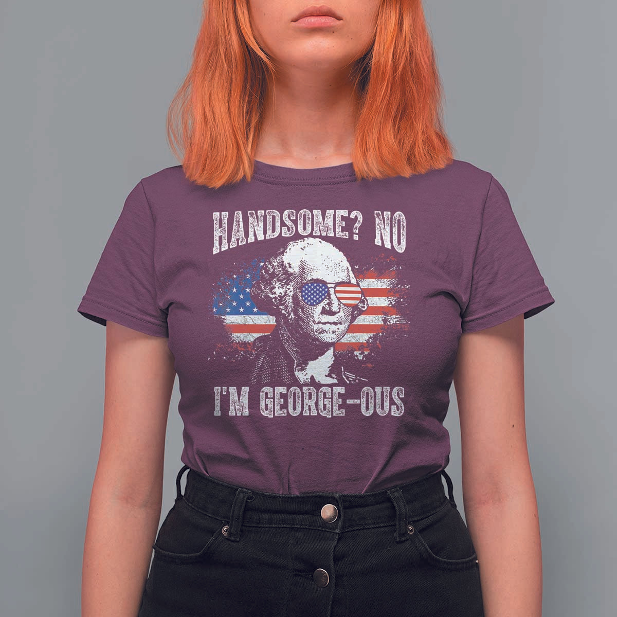 Funny George Washington T Shirt For Women Handsome No I'm George-ous 4th Of July American Flag