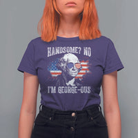 Funny George Washington T Shirt For Women Handsome No I'm George-ous 4th Of July American Flag