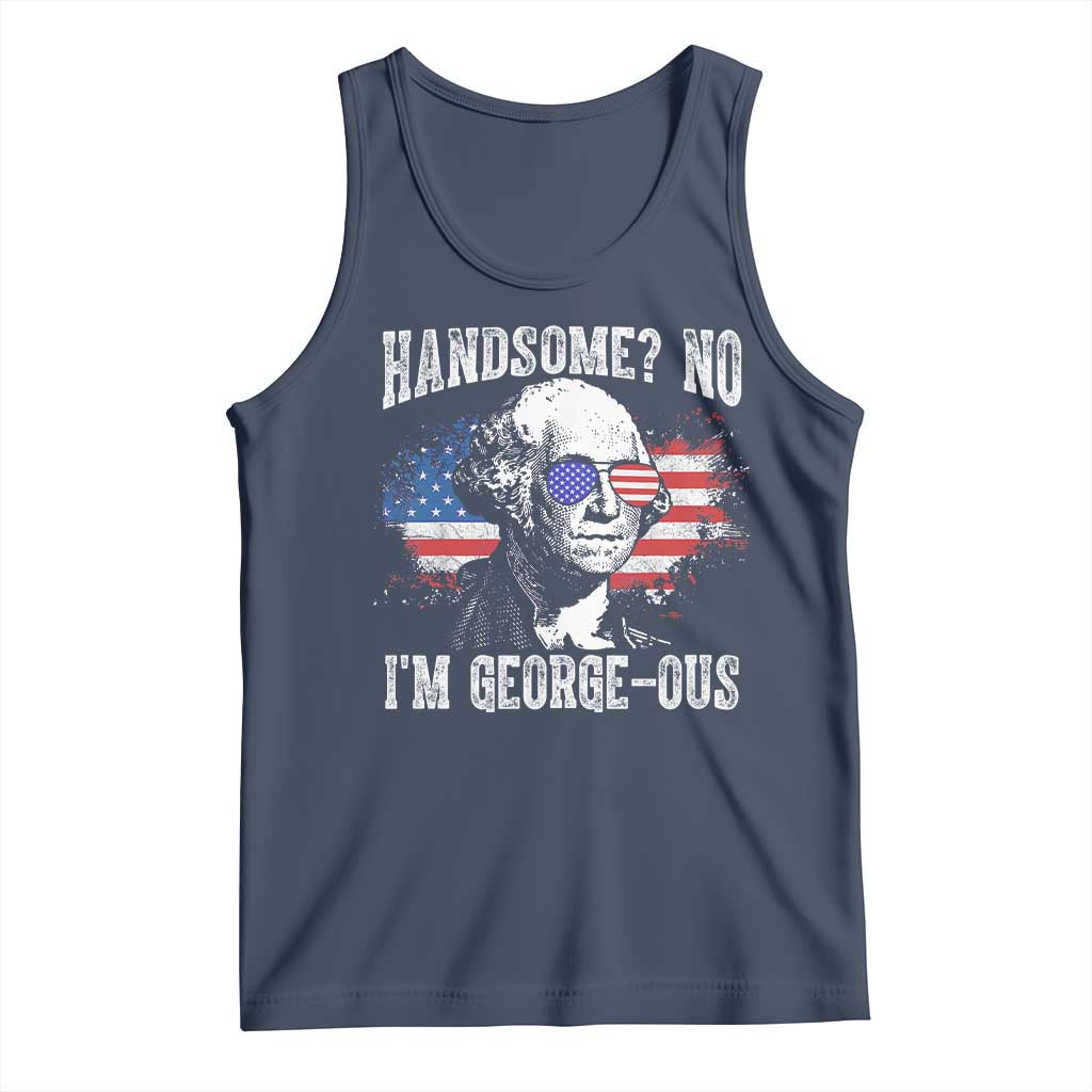 Funny George Washington Tank Top Handsome No I'm George-ous 4th Of July American Flag