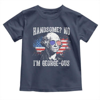 Funny George Washington Toddler T Shirt Handsome No I'm George-ous 4th Of July American Flag