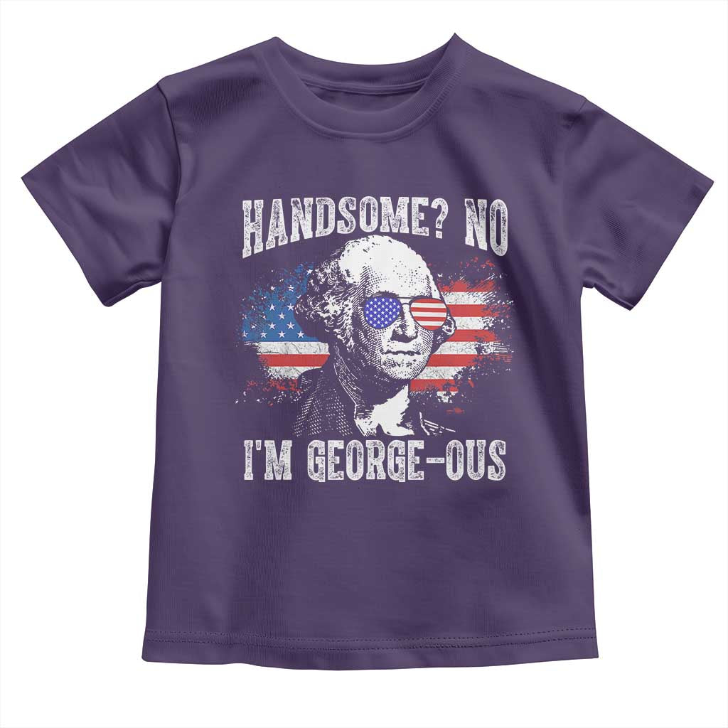 Funny George Washington Toddler T Shirt Handsome No I'm George-ous 4th Of July American Flag