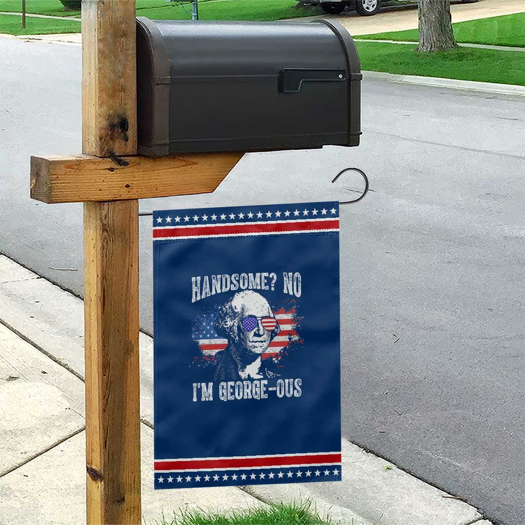 Funny George Washington Patriotic Garden Flag Handsome No I'm George-ous 4th Of July American Flag