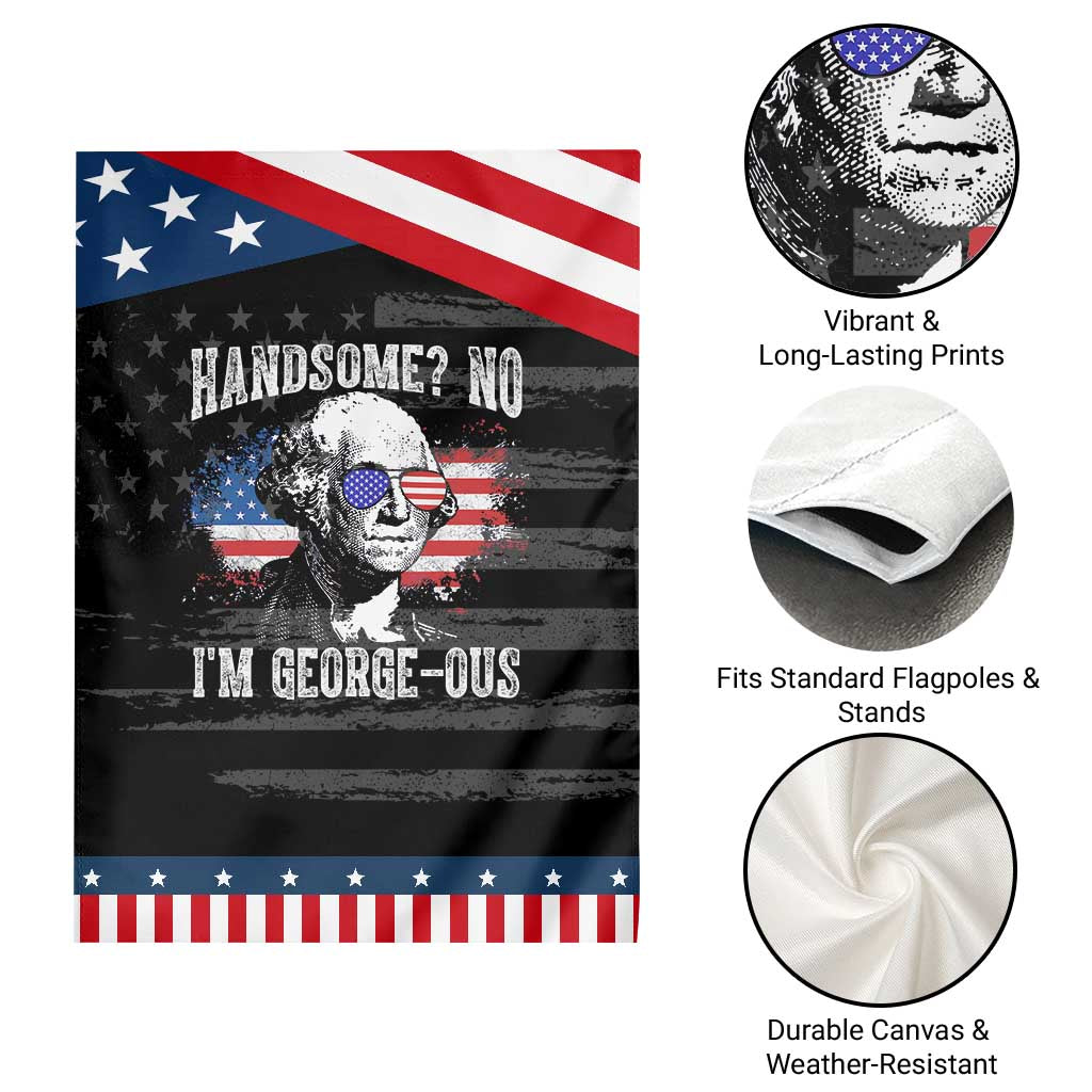 Funny George Washington Patriotic Garden Flag Handsome No I'm George-ous 4th Of July American Flag