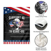 Funny George Washington Patriotic Garden Flag Handsome No I'm George-ous 4th Of July American Flag
