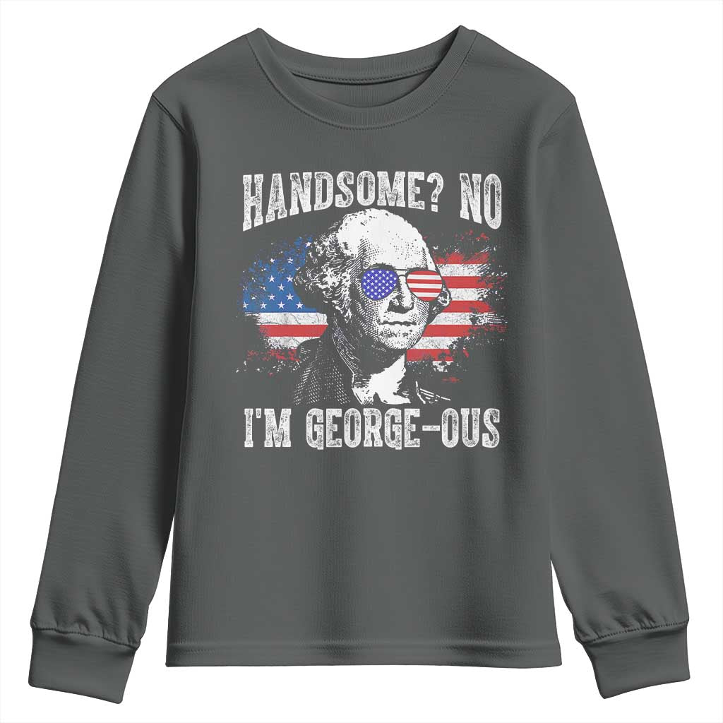 Funny George Washington Youth Sweatshirt Handsome No I'm George-ous 4th Of July American Flag