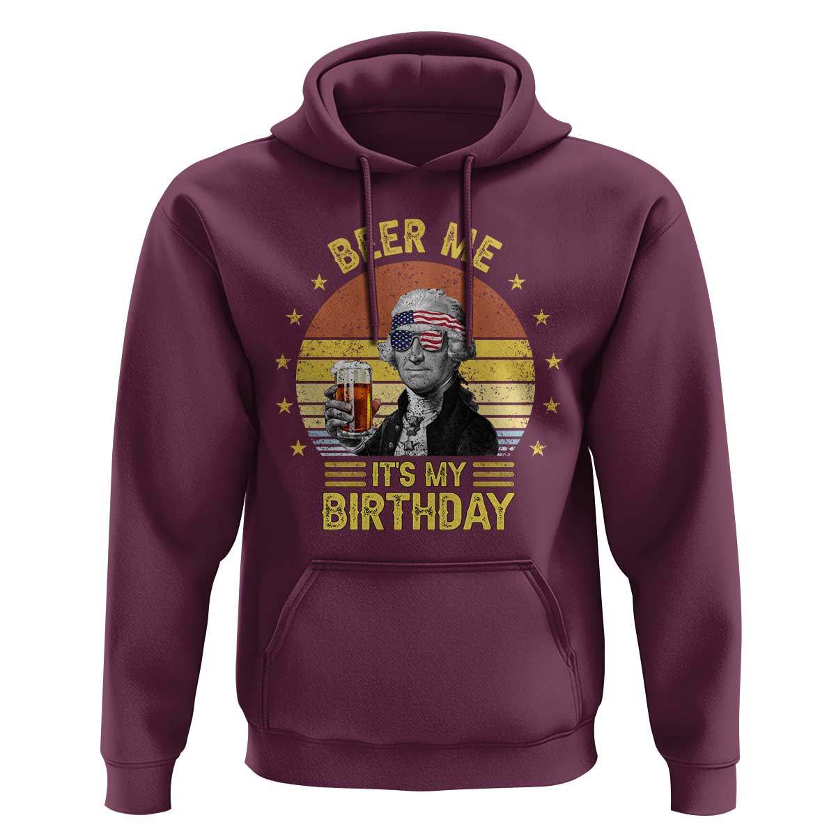 Funny George Washington's Birthday Hoodie Beer Me It's My Birthday Presidents' Day