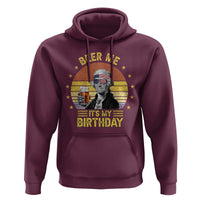 Funny George Washington's Birthday Hoodie Beer Me It's My Birthday Presidents' Day