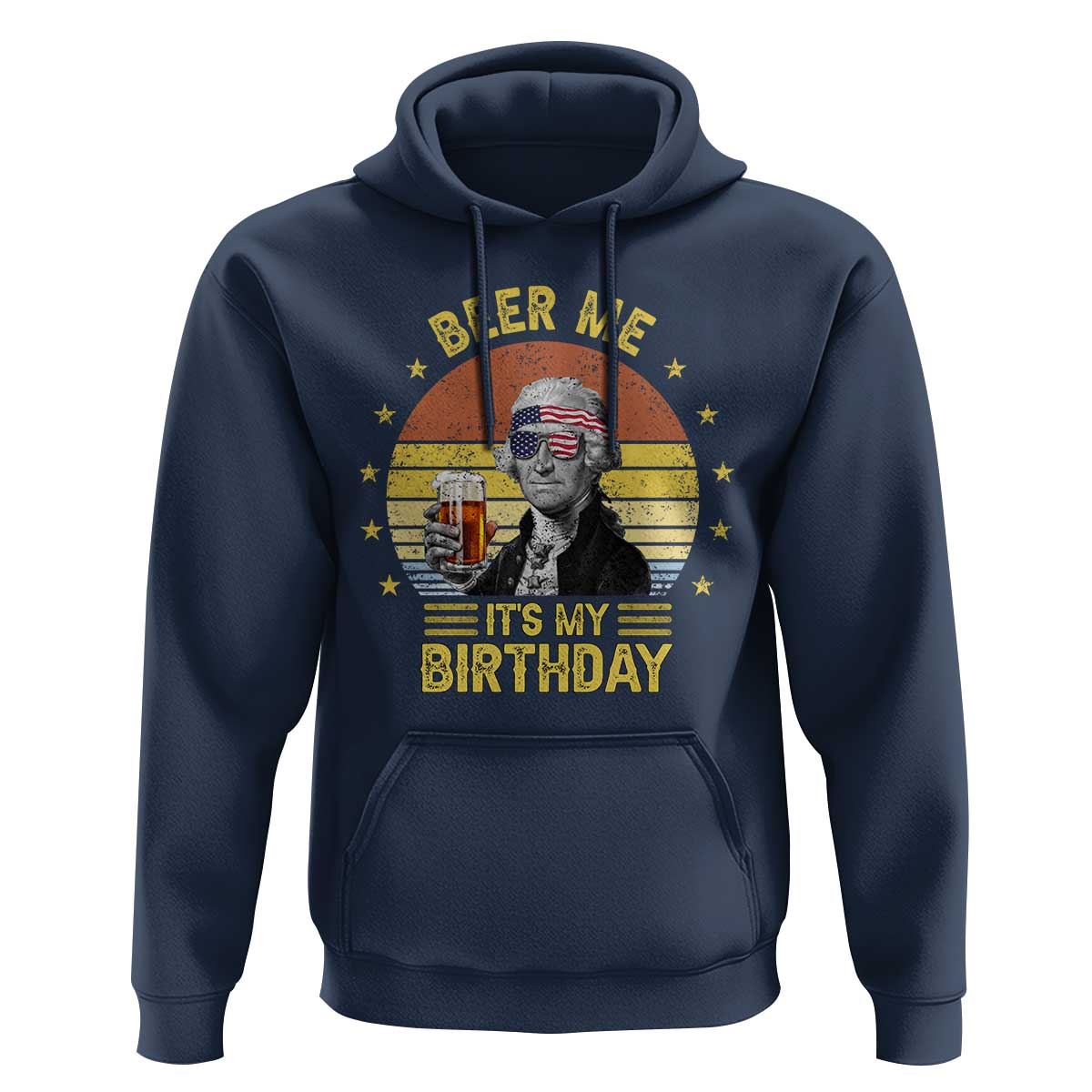 Funny George Washington's Birthday Hoodie Beer Me It's My Birthday Presidents' Day