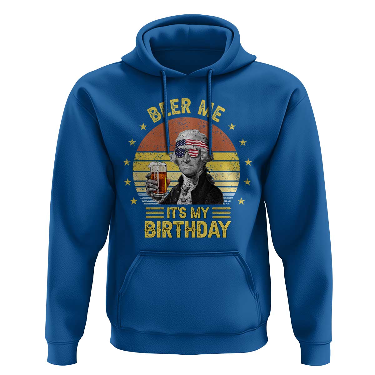 Funny George Washington's Birthday Hoodie Beer Me It's My Birthday Presidents' Day