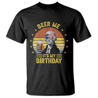 Funny George Washington's Birthday T Shirt Beer Me It's My Birthday Presidents' Day