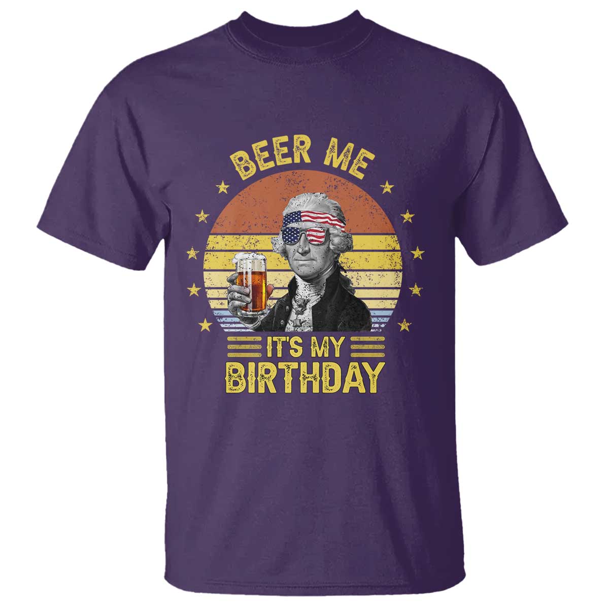 Funny George Washington's Birthday T Shirt Beer Me It's My Birthday Presidents' Day