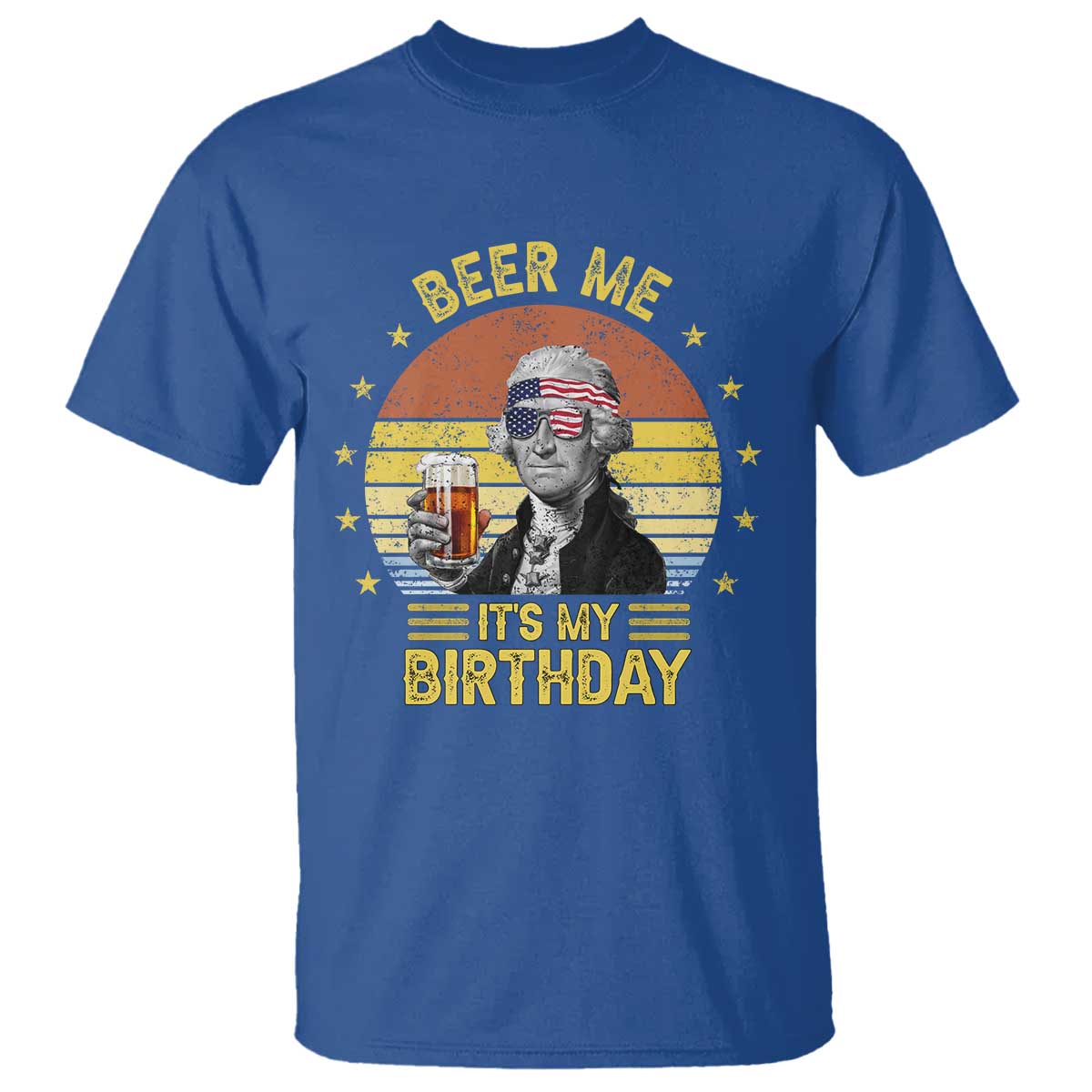Funny George Washington's Birthday T Shirt Beer Me It's My Birthday Presidents' Day
