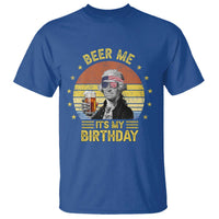 Funny George Washington's Birthday T Shirt Beer Me It's My Birthday Presidents' Day