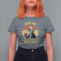 Funny George Washington's Birthday T Shirt For Women Beer Me It's My Birthday Presidents' Day