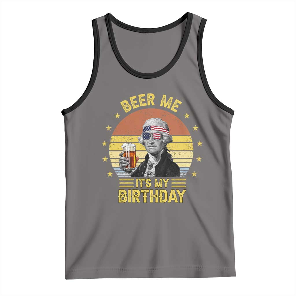 Funny George Washington's Birthday Tank Top Beer Me It's My Birthday Presidents' Day