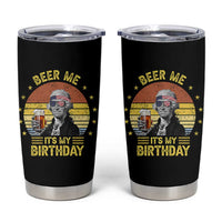 Funny George Washington's Birthday Tumbler Cup Beer Me It's My Birthday Presidents' Day - Wonder Print Shop