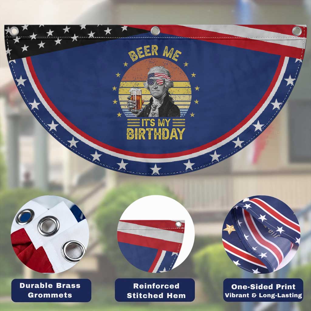 Funny George Washington's Birthday Patriotic Fan Flag Beer Me It's My Birthday Presidents' Day