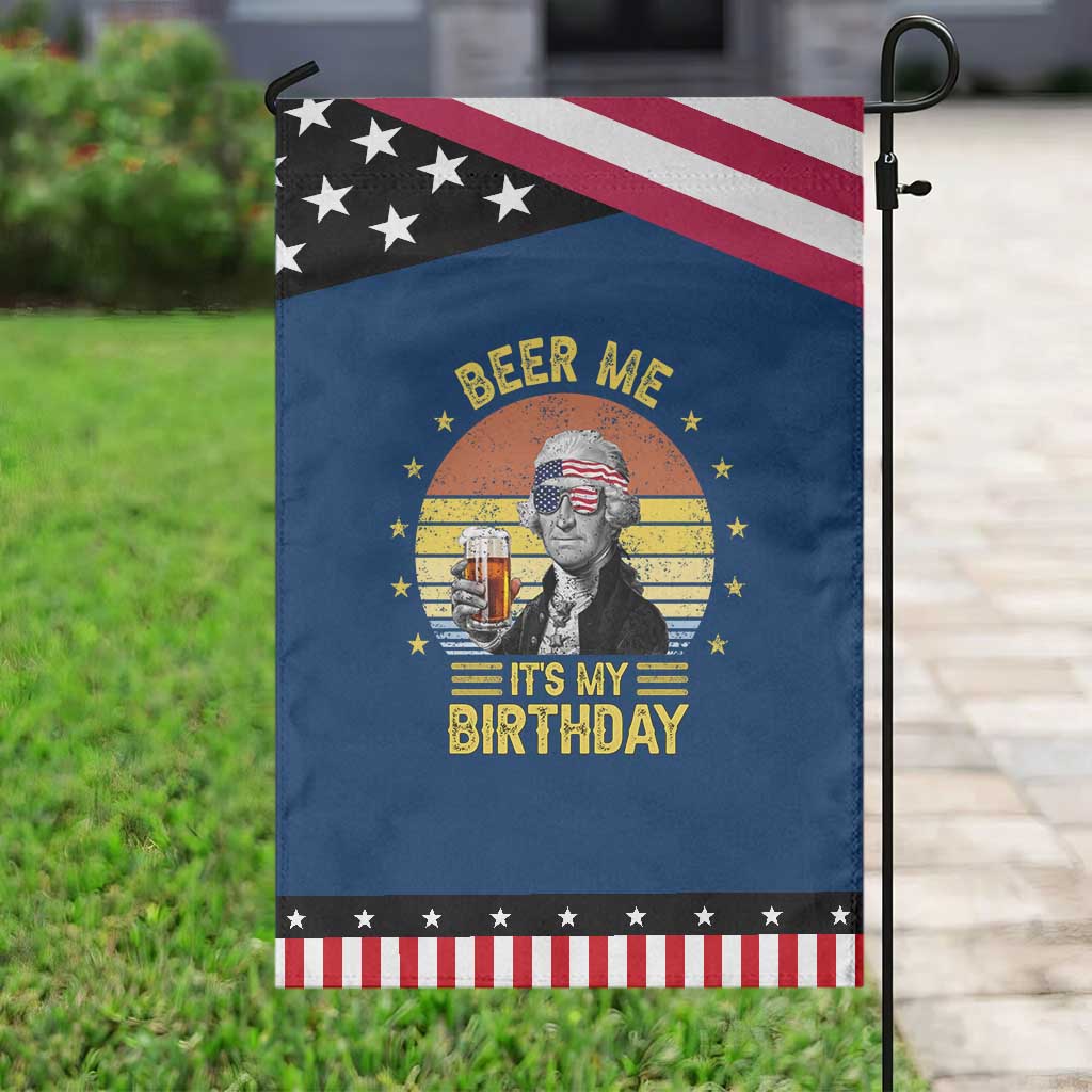 Funny George Washington's Birthday Patriotic Garden Flag Beer Me It's My Birthday Presidents' Day