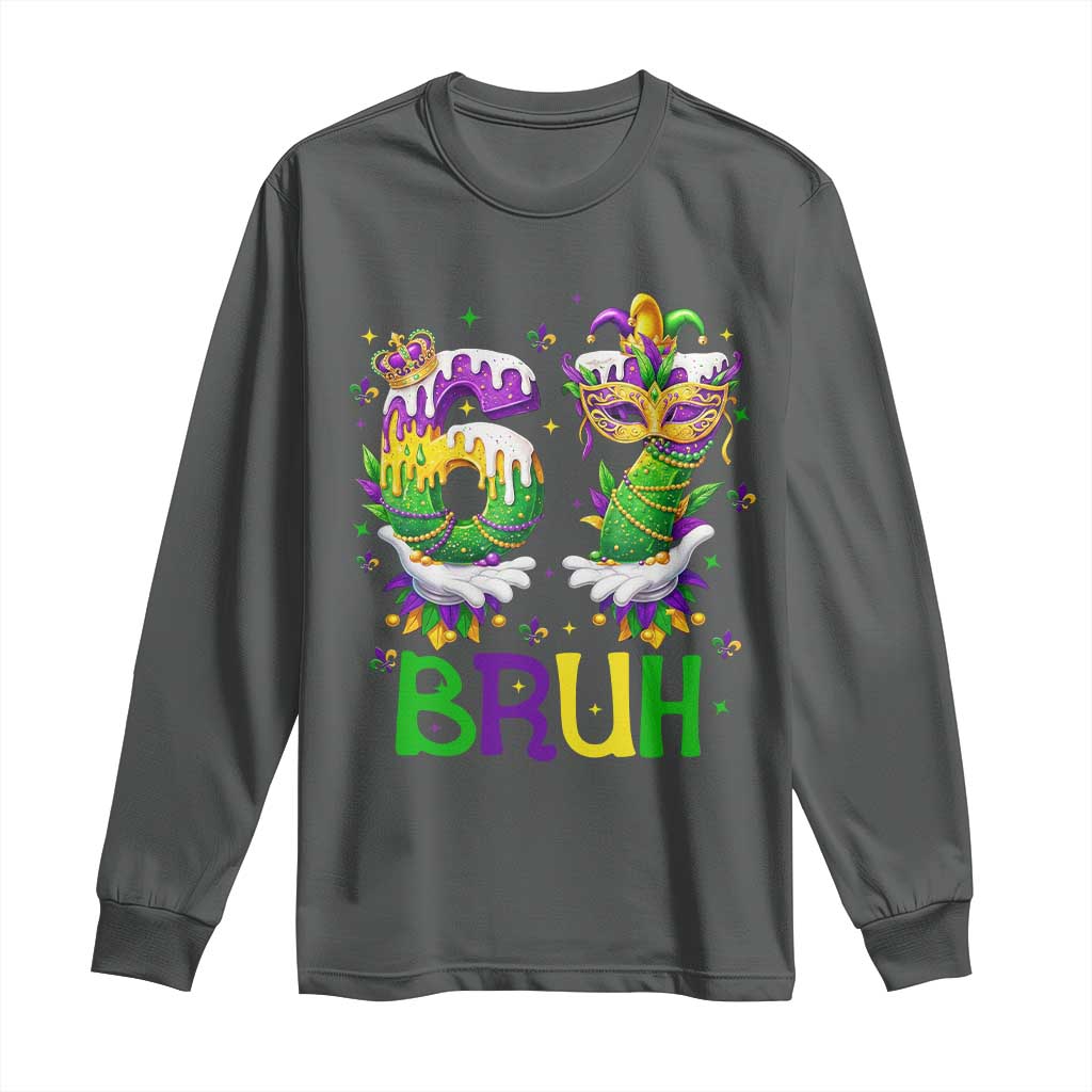 Funny 67 Mardi Gras Bruh Long Sleeve Shirt Six Seven Meme Fleur De Lis Hand Gesture