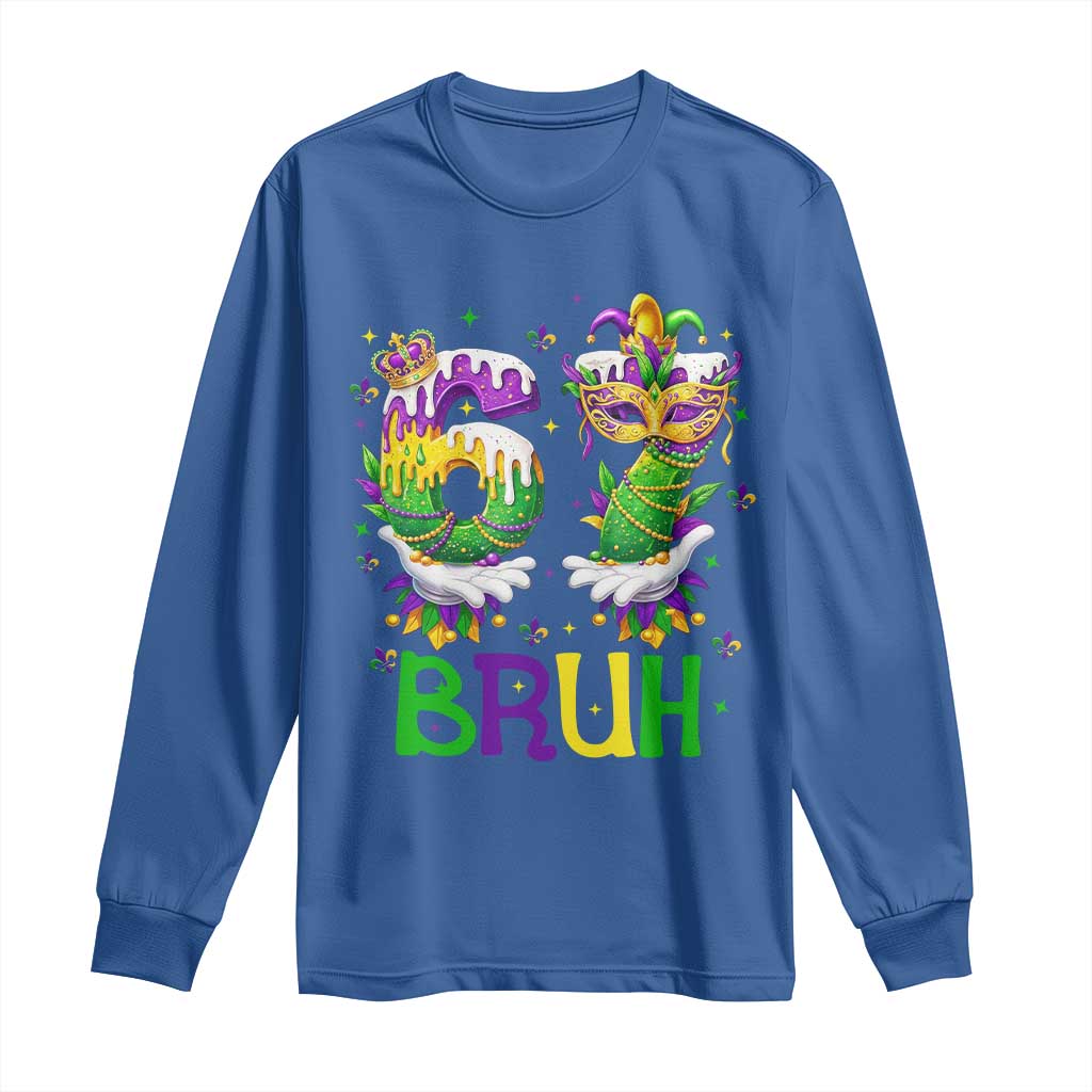 Funny 67 Mardi Gras Bruh Long Sleeve Shirt Six Seven Meme Fleur De Lis Hand Gesture