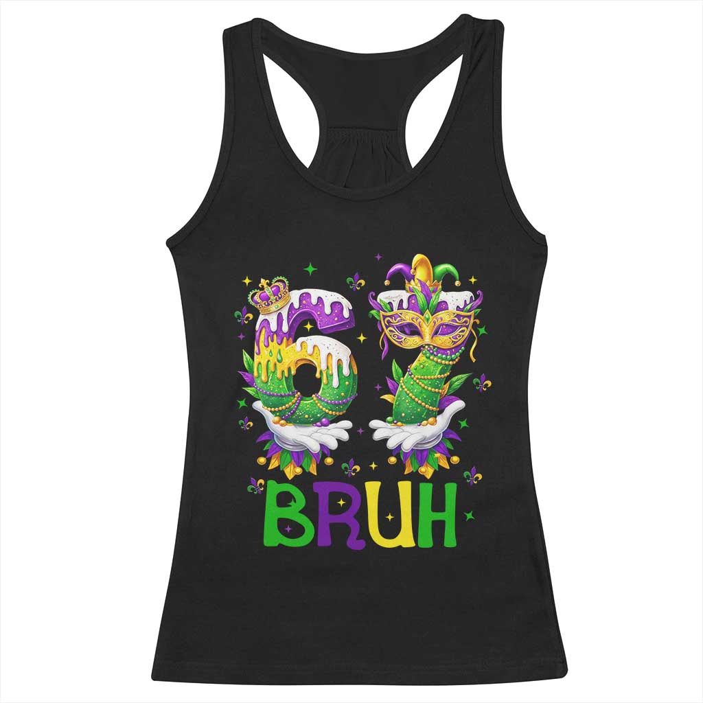 Funny 67 Mardi Gras Bruh Racerback Tank Top Six Seven Meme Fleur De Lis Hand Gesture