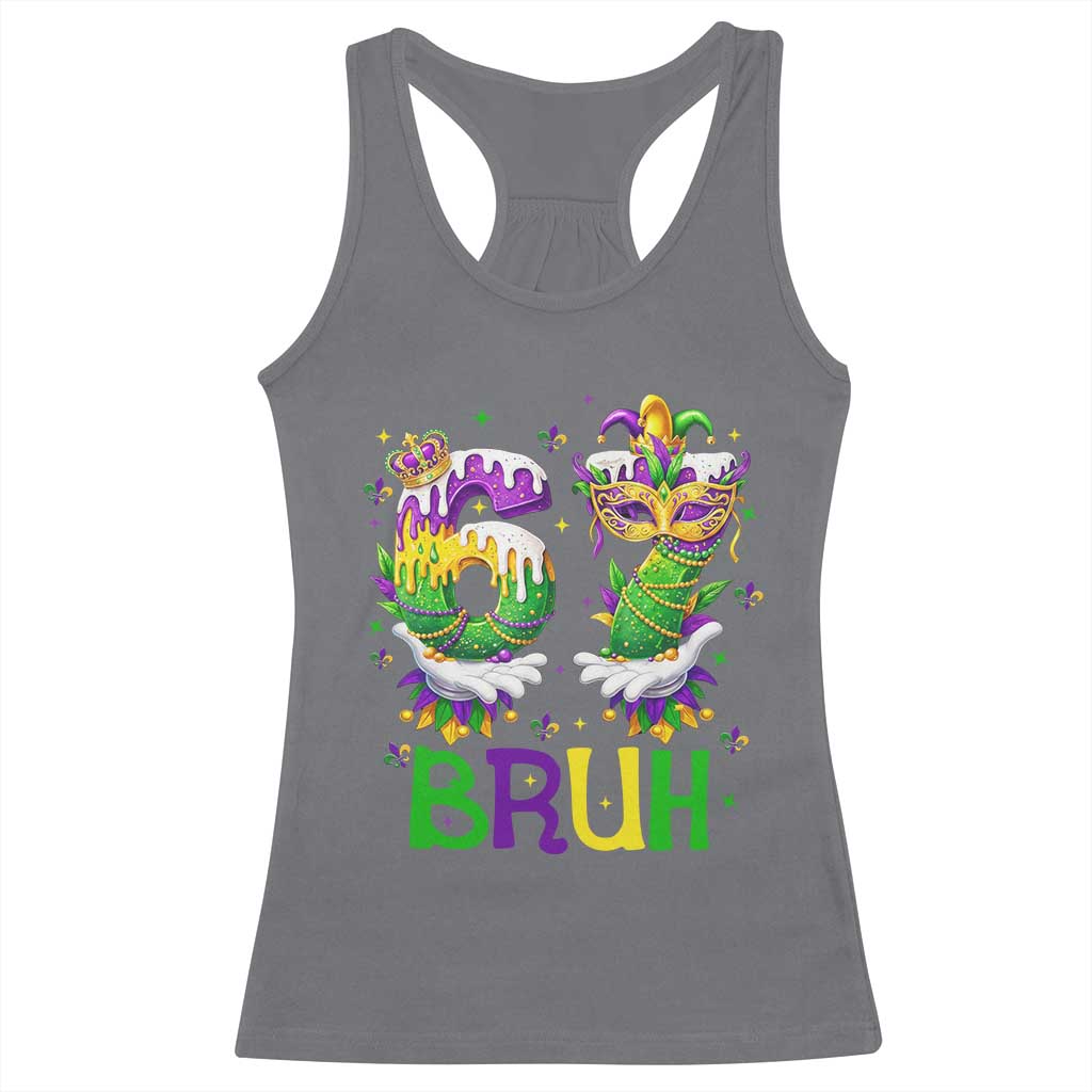 Funny 67 Mardi Gras Bruh Racerback Tank Top Six Seven Meme Fleur De Lis Hand Gesture