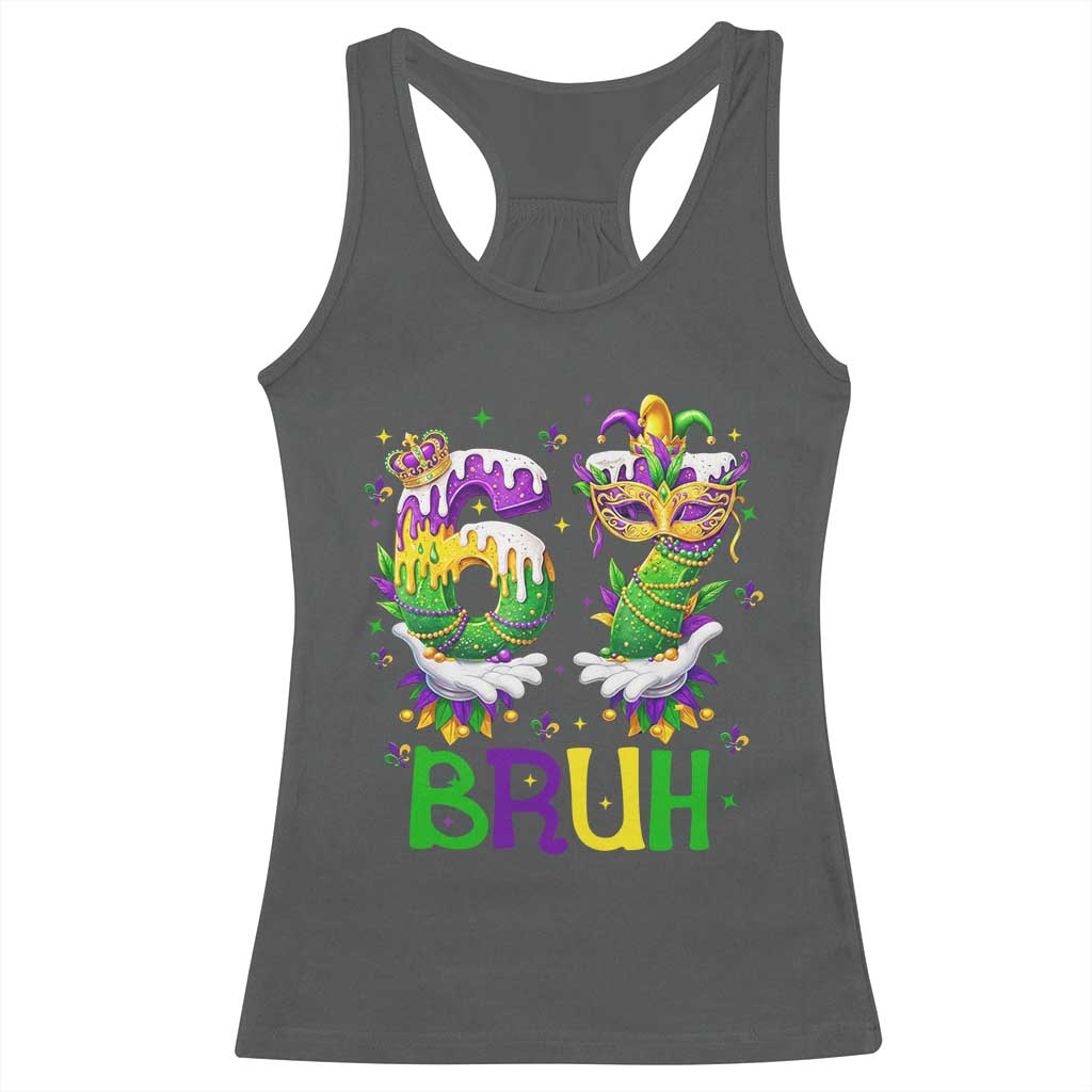 Funny 67 Mardi Gras Bruh Racerback Tank Top Six Seven Meme Fleur De Lis Hand Gesture
